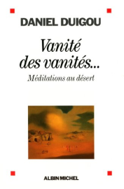 Vanité des vanités...: Méditations au désert